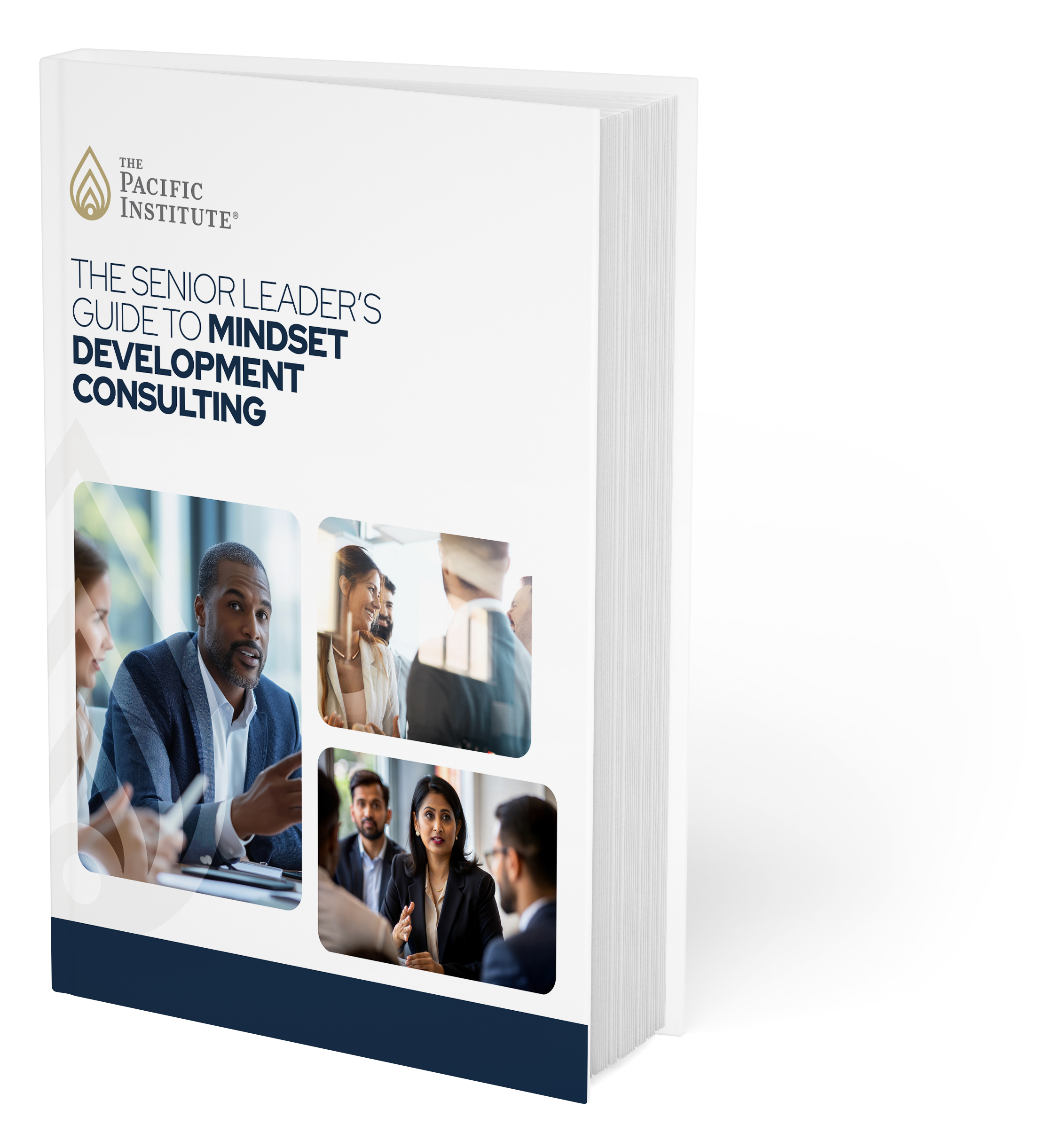 Book cover for The Senior Leader's Guide to Mindset Development Consulting by The Pacific Institute, with a collage of professionals on the cover.