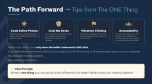 Infographic titled The Path Forward: Tips from The ONE Thing, with four action cards (Goals Before Phones, Clear the Decks, Milestone Thinking, Accountability) on a dark blue background; a supporting paragraph about belief shaping the tools; and a chat prompt box asking: 'What is one thing you are going to do differently this week? What would you need to believe?'